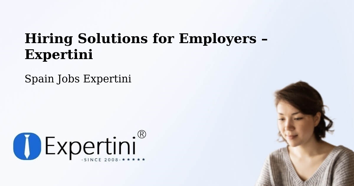 Hiring Solutions for Employers in Loiu - Loiu, Spain Jobs Expertini